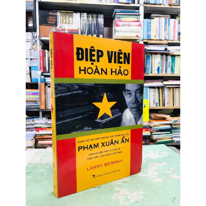 Điệp viên hoàn hảo Phạm Xuân Ẩn - Larry Berman 127383