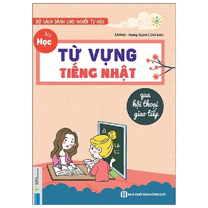 Học Từ Vựng Tiếng Nhật Qua Hội Thoại Giao Tiếp - Saiwai, Hoàng Quỳnh 286485