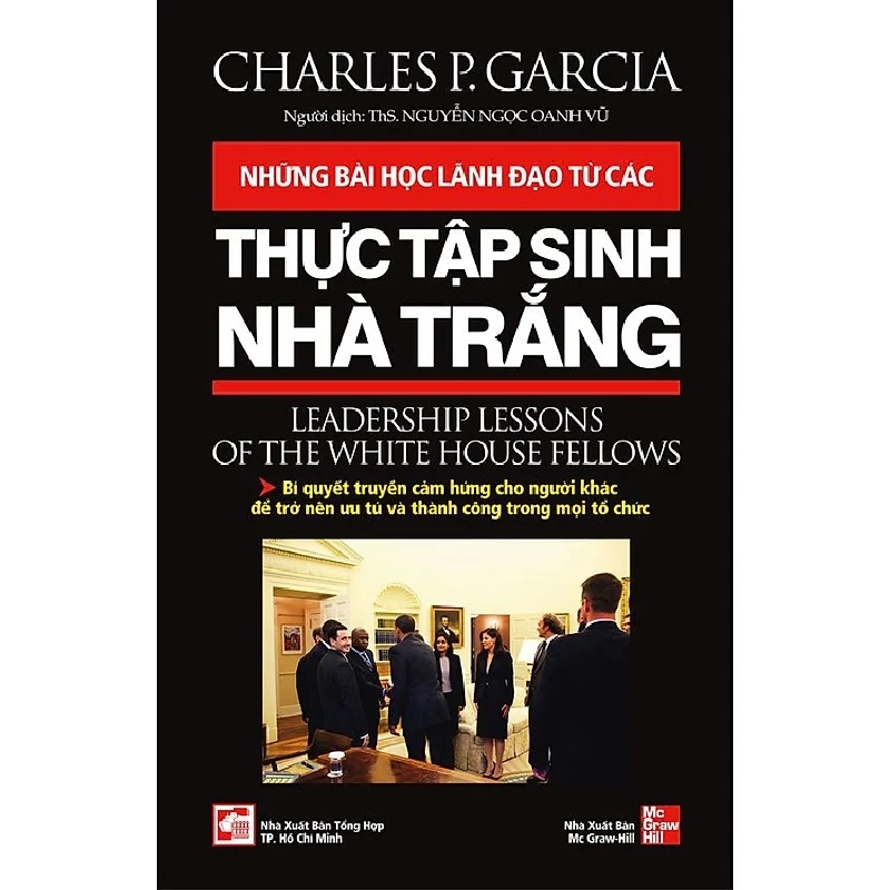 Những Bài Học Lãnh Đạo Từ Các Thực Tập Sinh Nhà Trắng - Charles P. Garcia ASB.PO Oreka Blogmeo 230225 516134