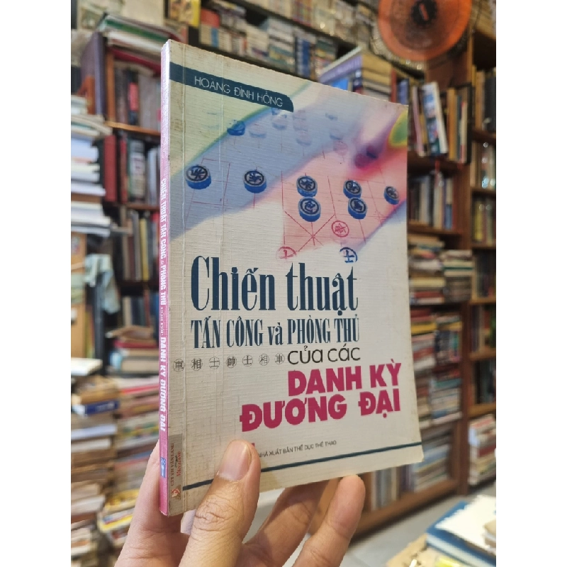 CHIẾN THUẬT TẤN CÔNG & PHÒNG THỦ CỦA CÁC DANH KỲ ĐƯƠNG ĐẠI - Hoàng Đình Hồng 279092