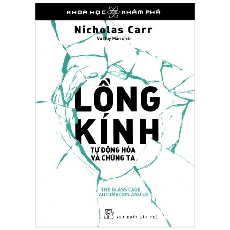 Lồng Kính - Tự Động Hóa Và Chúng Ta - Nicholas Carr 295506