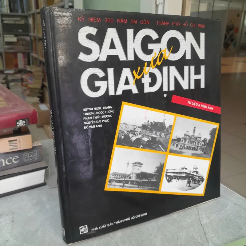 SÀI GÒN - GIA ĐỊNH XƯA TƯ LIỆU VÀ HÌNH ẢNH - HUỲNH NGỌC TRẢNG 557816