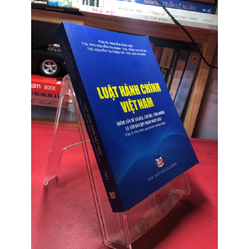 [Phiên Chợ Sách Cũ] Luật hành chính Việt Nam Những vấn đề cơ bản, câu hỏi, tình huống và văn bản quy phạm pháp luật 2015 tập 1 và 2 PGS.TS Nguyễn Cảnh Hợp 1704 441236