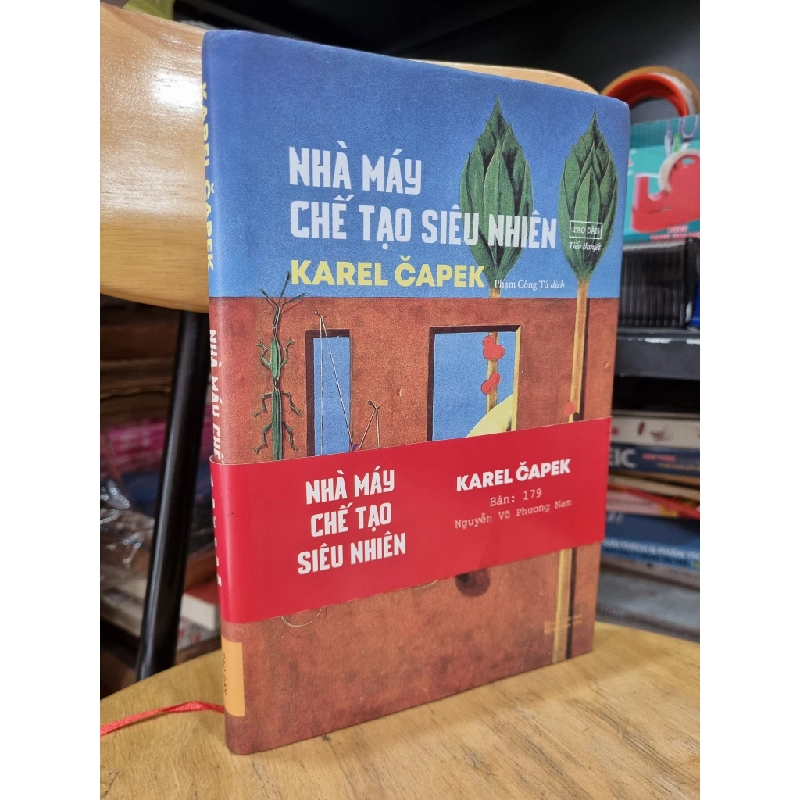 NHÀ MÁY CHẾ TẠO SIÊU NHIÊN - Karel Čapek (Phạm Công Tú dịch) (Bản đặc biệt, Chữ ký dịch giả) 136682