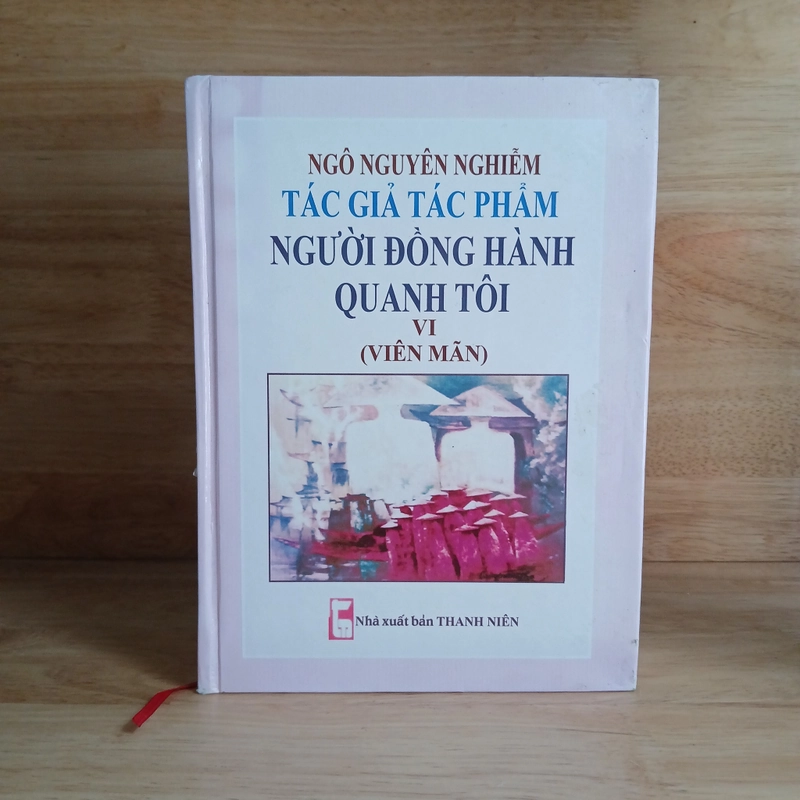 Tác Giả Tác Phẩm - Người Đồng Hành Quanh Tôi (Tập 1, 2, 3, 6) - Ngô Nguyên Nghiễm 420501