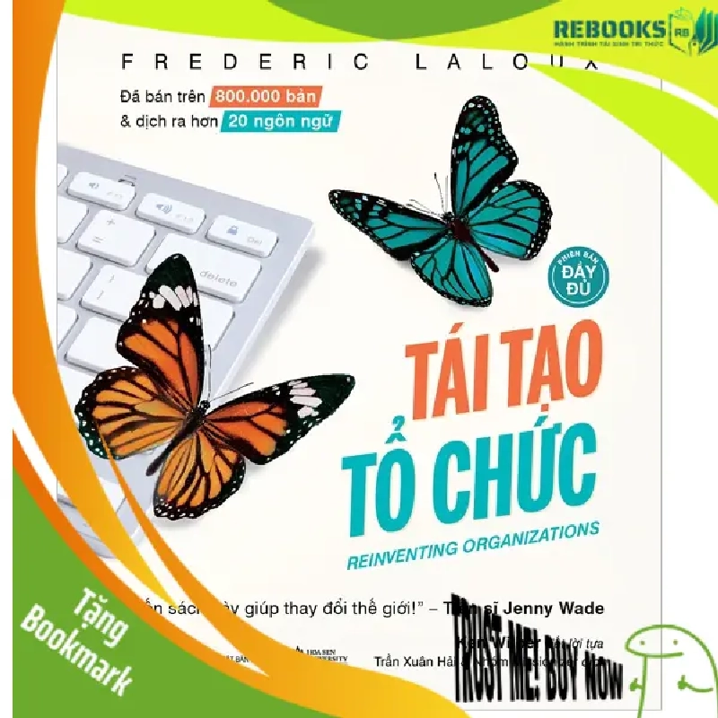(TẶNG BOOKMARK) Tái tạo tổ chức (Phiên bản đầy đủ)_350K - Frederic Laloux - 2023 952308