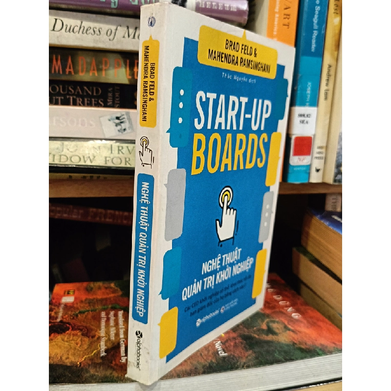 Startup Boards: Nghệ thuật quản trị khởi nghiệp - Brad Feld & Mahendra Rasinghani (Thảo Nguyên dịch) 453648
