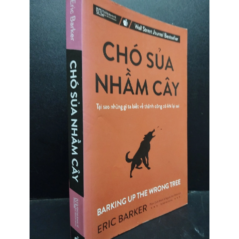 Chó Sủa Nhầm Cây - Tại Sao Những Gì Ta Biết Về Thành Công có Khi Lại Sai Eric Barker mới 80% ố vàng 2020 HCM0805 145057