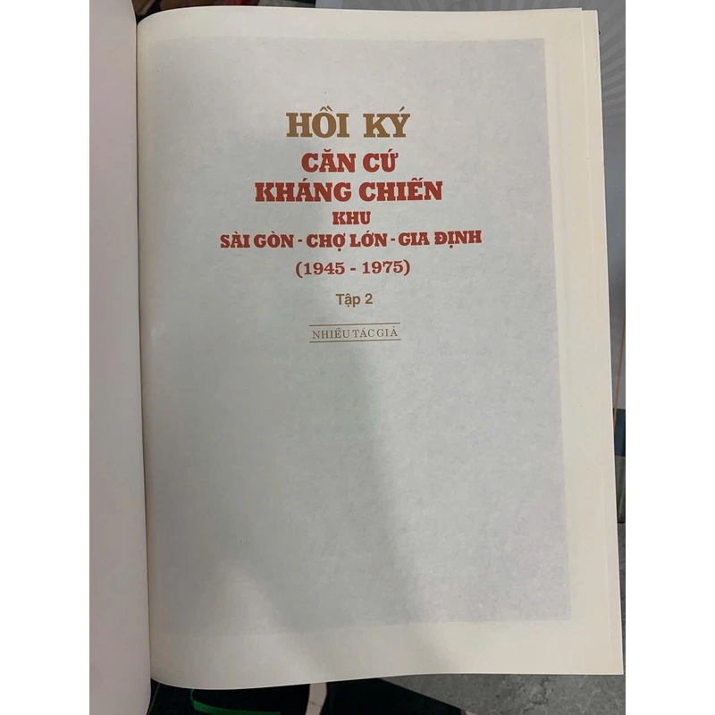 HỒI KÝ CĂN CỨ KHÁNG CHIẾN KHU SÀI GÒN CHỢ LỚN GIA ĐỊNH (2 TẬP) 500219