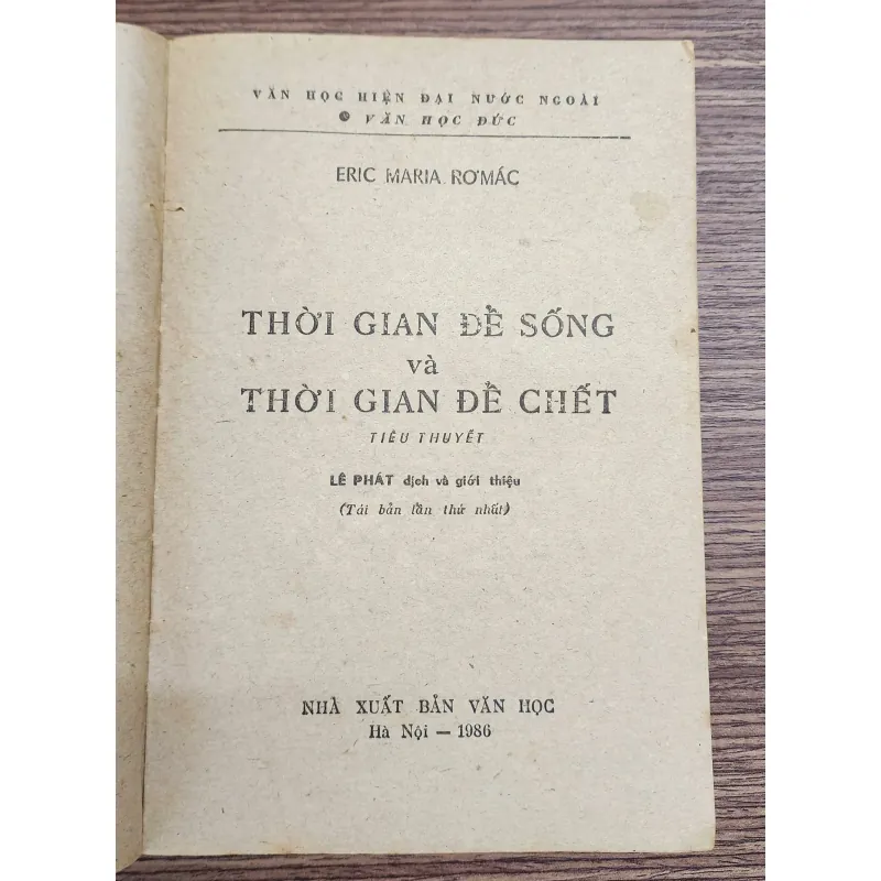 THỜI GIAN ĐỂ SỐNG VÀ THỜI GIAN ĐỂ CHẾT
-
Tác giả: Erich Maria Remarque - Dịch giả: Lê Phát 705071
