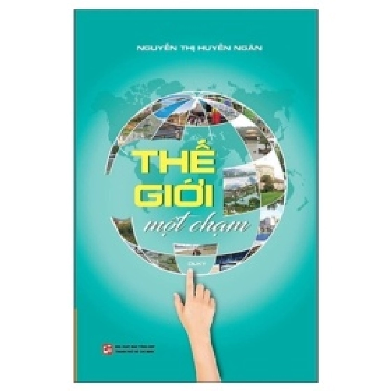 Thế Giới Một Chạm - Nguyễn Thị Huyền Ngân 403661