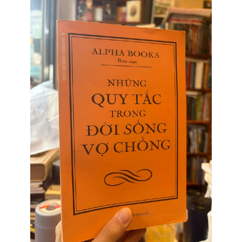 Những quy tắc trong đời sống vợ chồng - Alpha Books ( biên soạn ) 136783