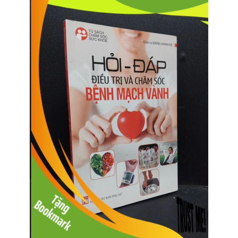 (TẶNG BOOKMARK) Hỏi - Đáp Điều Trị Và Chăm Sóc Bệnh Mạch Vành mới 80% ố nhẹ 2014 RBK2606 Giáo Sư Đặng Hanh Đệ SỨC KHỎE - THỂ THAO 945263