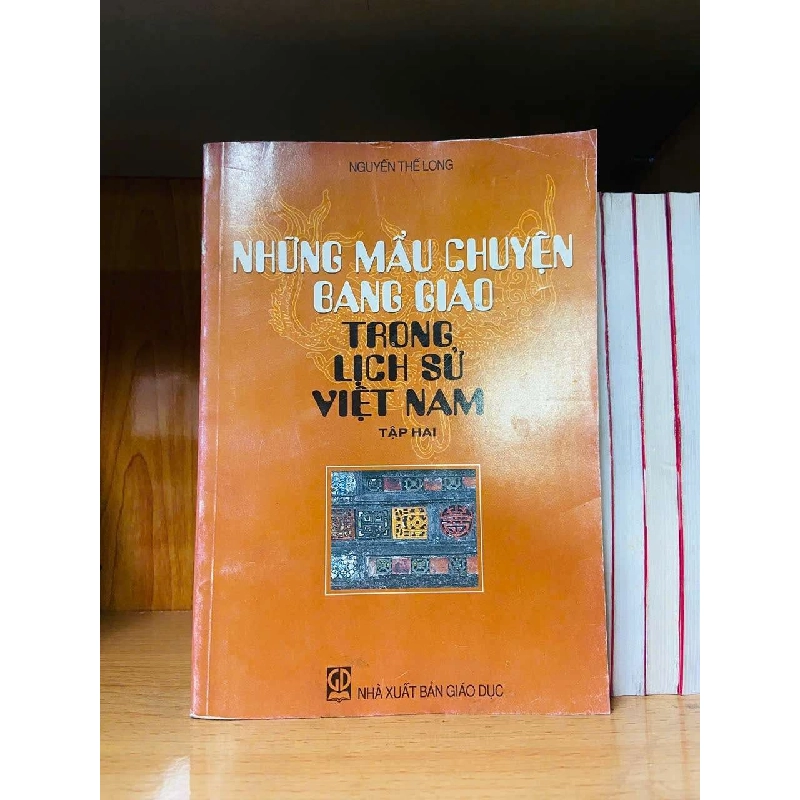 Những mẫu chuyện bang giao trong lịch sử Việt Nam (tập 2) - Nguyễn Thế Long 723737