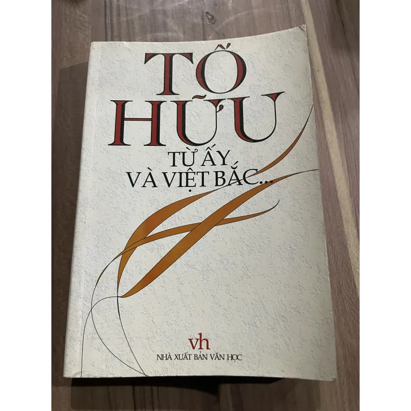 Tố Hữu - Từ ấy & Việt Bắc - 380 trang  795469