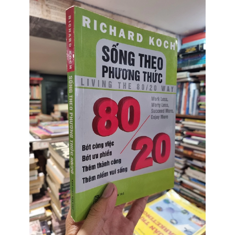 Sống theo phương thức 80/20 - Richard Koch 146025