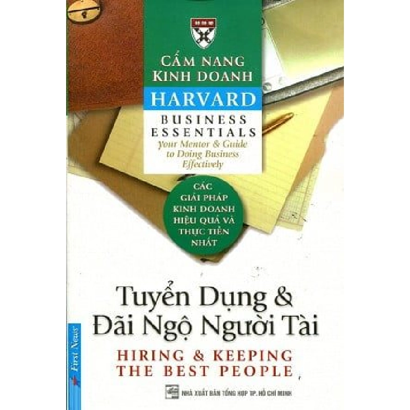 Cẩm Nang Kinh Doanh - Tuyển Dụng Và Đãi Ngộ Người Tài (Tái Bản 2016) - Harvard Business Essentials Mới 95% HCM.ASB1104 134369