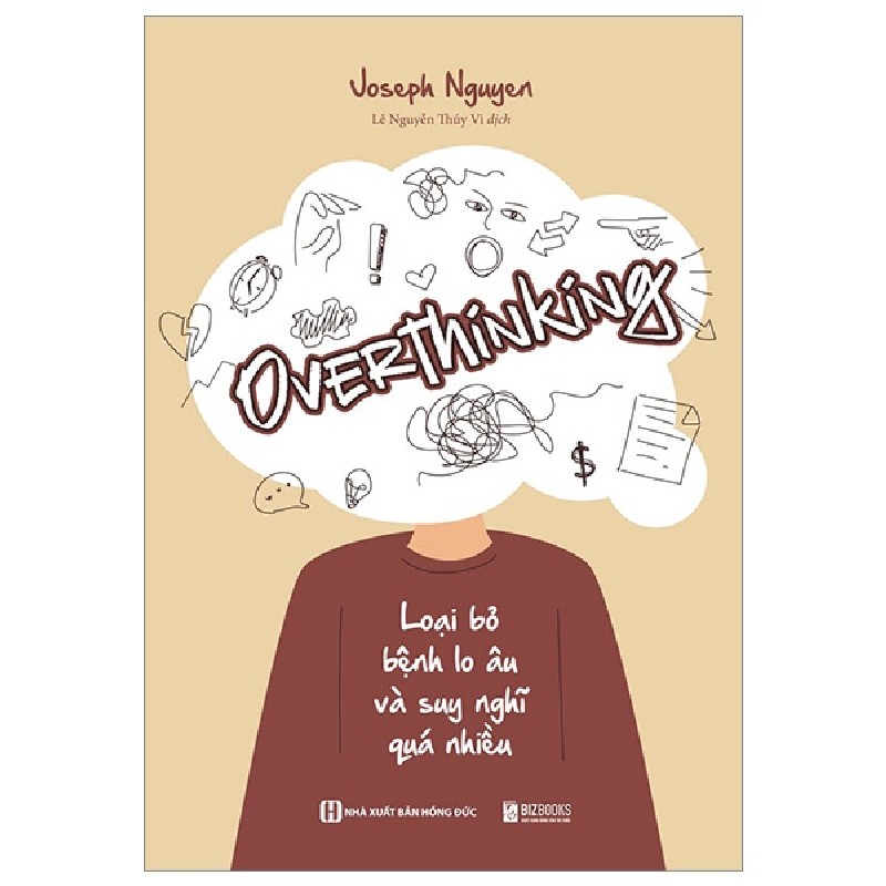 Overthinking - Loại Bỏ Bệnh Lo Âu Và Suy Nghĩ Quá Nhiều - Joseph Nguyen 142326