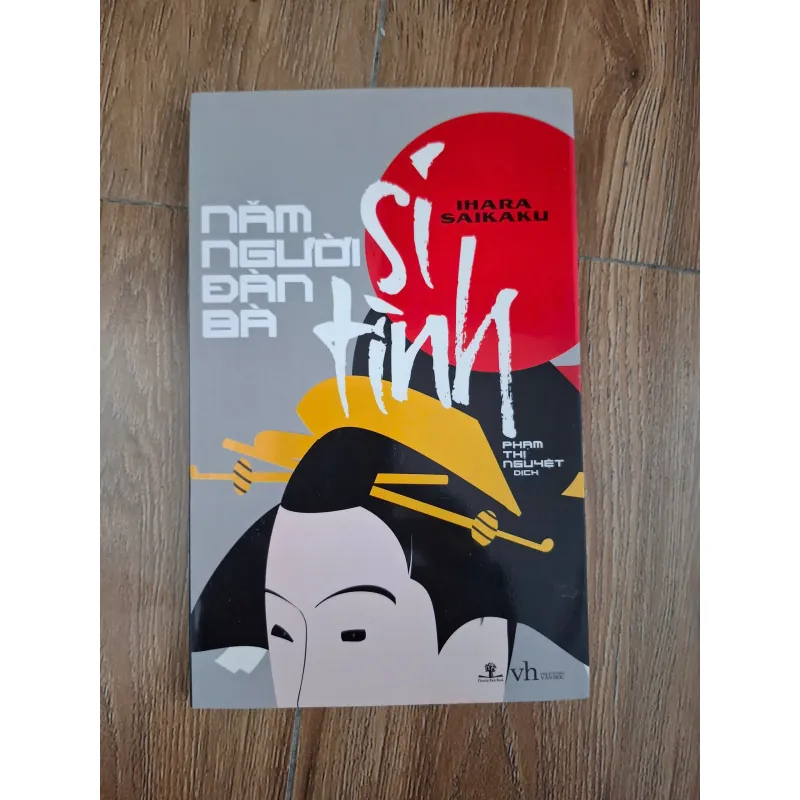 Năm Người Đàn Bà Si Tình - Ihara Saikaku (Phạm Thị Nguyệt dịch) - Văn học Nhật Bản 780974