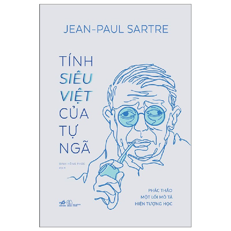 Tính Siêu Việt Của Tự Ngã - Phác Thảo Một Mô Tả Hiện Tượng Học (Bìa Cứng) - Jean-Paul Sartre 142529