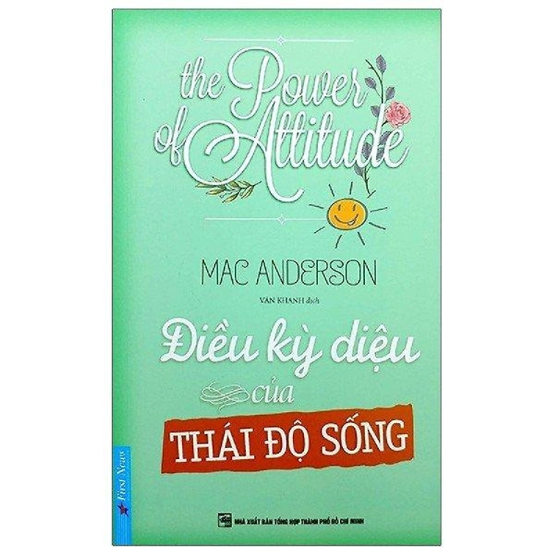 Điều Kỳ Diệu của Thái Độ Sống 2020 - Mac Anderson New 100% HCM.PO 32297