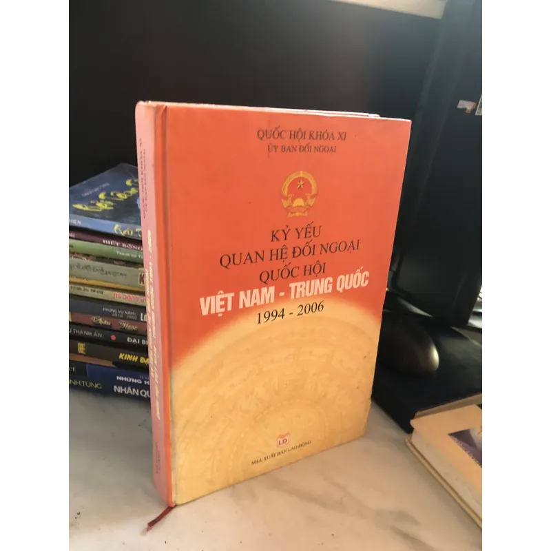 Kỷ yếu quan hệ đối ngoại quốc hội Việt Nam-Trung Quốc 1994-2006 711667