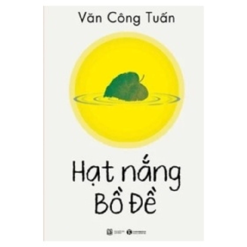 Hạt Nắng Bồ Đề - Văn Công Tuấn (Mới 100%) Truyện ngắn, tản văn, Thái Hà Books - SÁCH ĐẠI HỌC 489553
