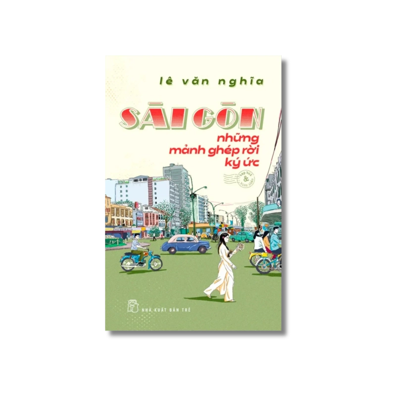 Sài Gòn những mảnh ghép rời ký ức - Lê Văn Nghĩa 723907