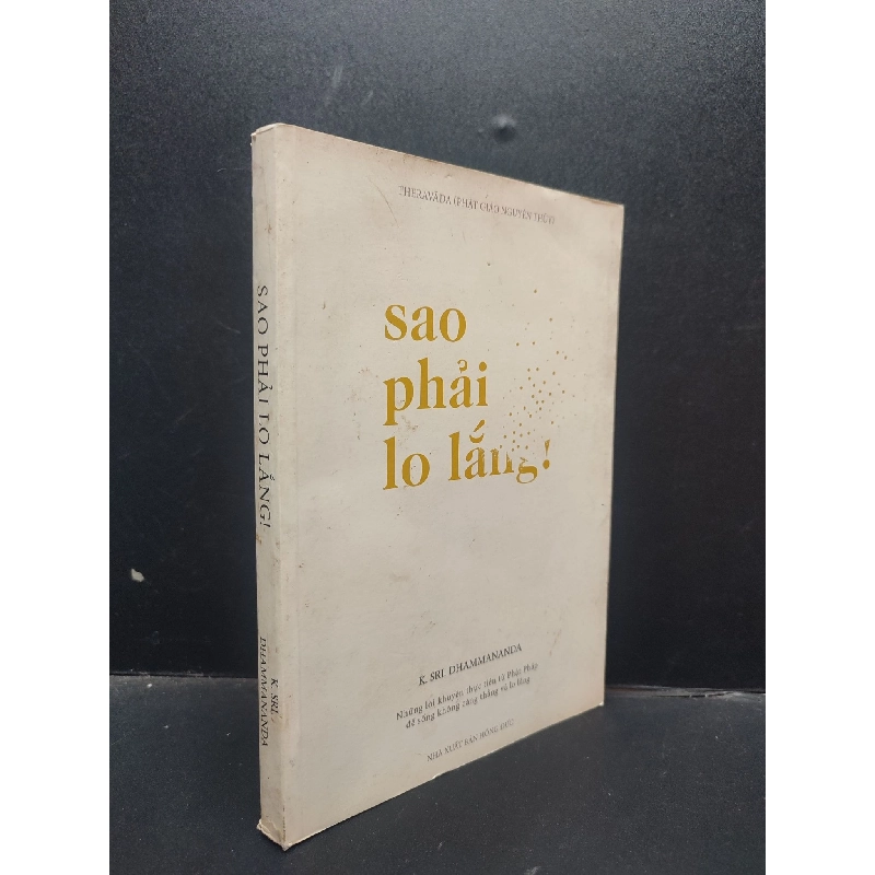 Sao Phải Lo Lắng K.Sri.Dhammananda mới 90% (bẩn nhẹ) 2016 HCM1504 văn học 913960