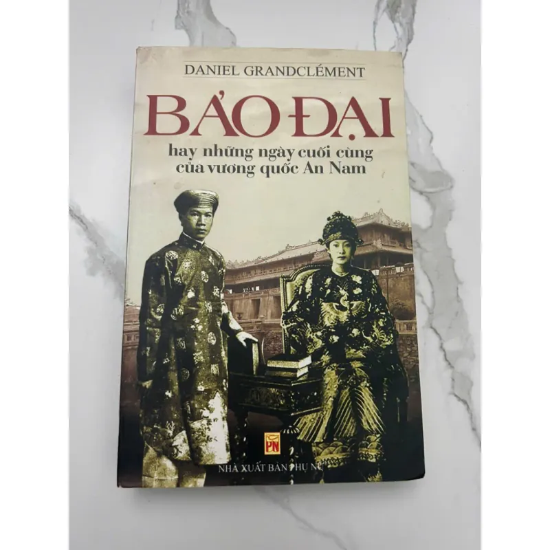 BẢO ĐẠI hay những ngày cuối cùng của vương quốc An Nam 654982