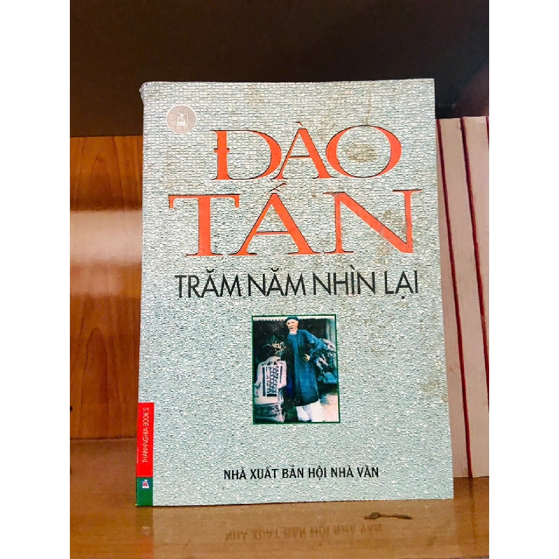 Đào Tấn trăm năm nhìn lại - LỊCH SỬ - CHÍNH TRỊ - TRIẾT HỌC - VAVO2911-125 712653