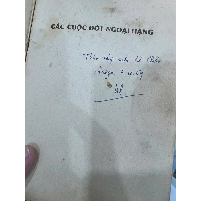 CÁC CUỘC ĐỜI NGOẠI HẠNG (THỦ BÚT, CHỮ KÝ TÁC GIẢ) - NGUYỄN HIẾN LÊ 543186
