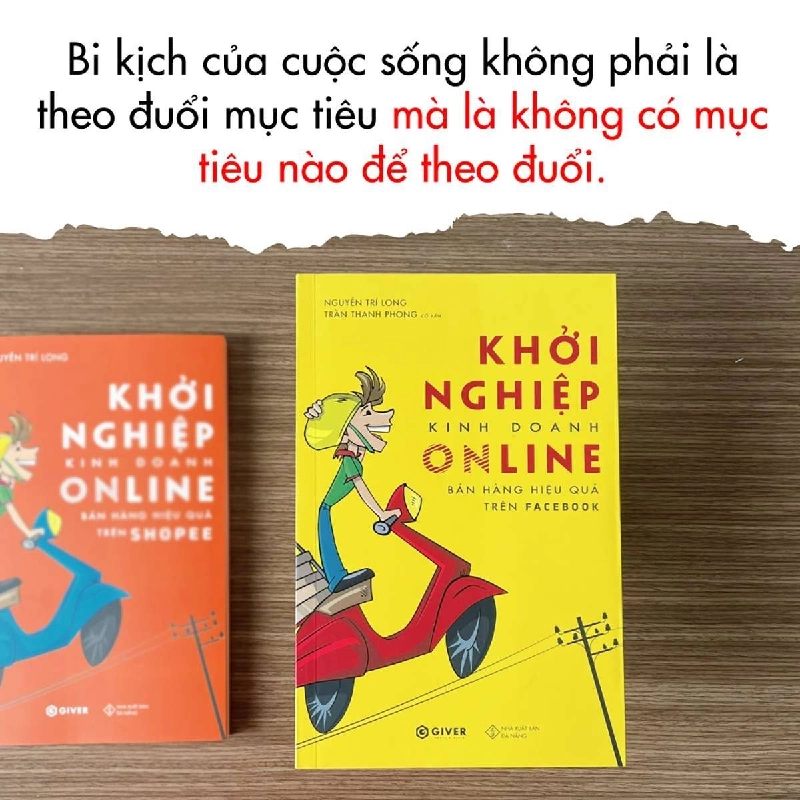 Khởi Nghiệp Kinh Doanh Online - Bán Hàng Hiệu Quả Trên FaceBook - NGUYỄN TRÍ LONG & TRẦN THANH PHONG - GIVER BOOKS - MARKETING KINH DOANH 921659