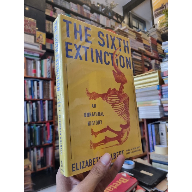 THE SIXTH EXTINCTION : An Unnatural History - Elizabeth Kolbert 163708