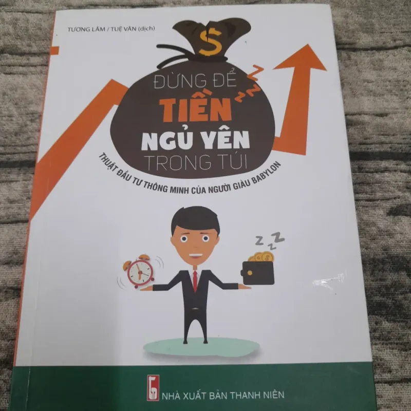 Đừng để tiền ngủ yên trong túi. Tg Tương Lâm. 763137