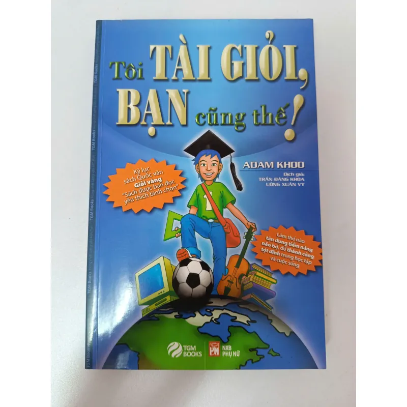 Tôi tài giỏi, bạn cũng thế! - Adam Khoo 936805