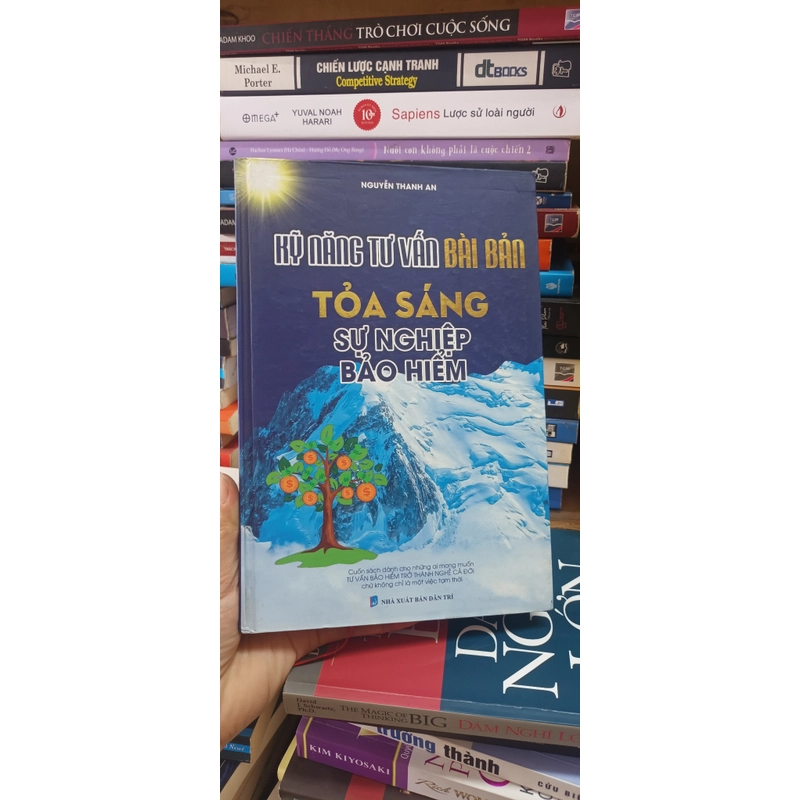 Kỹ Năng Tư Vấn Bài Bản Tỏa Sáng Sự Nghiệp Bảo Hiểm- Nguyễn Thanh An 519709