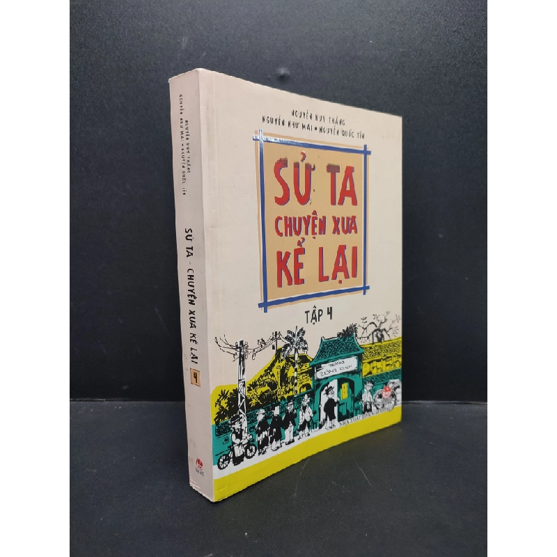 Sử Ta - Chuyện Xưa Kể Lại tập 4 mới 80% bẩn bìa nhẹ 2017 HCM2606 Nguyễn Huy Thắng, Nguyễn Như Mai, Nguyễn Quốc Tín VĂN HỌC 174775