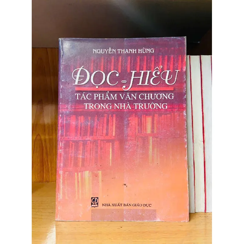 Đọc - Hiểu tác phẩm văn chương trong nhà trường - Nguyễn Thanh Hùng - GIÁO TRÌNH, CHUYÊN MÔN - Văn võ - VAVO3110-187 617328