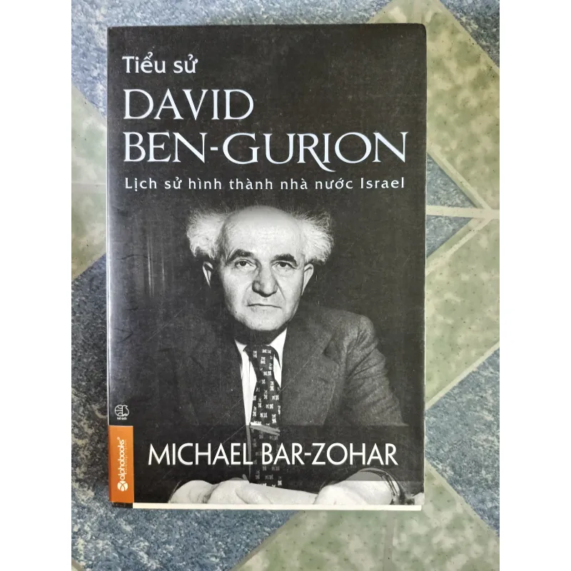 Tiểu sử David Ben-Gurion- Lịch sử hình thành nhà nước Israel - Michael Bar-Zohar 726642