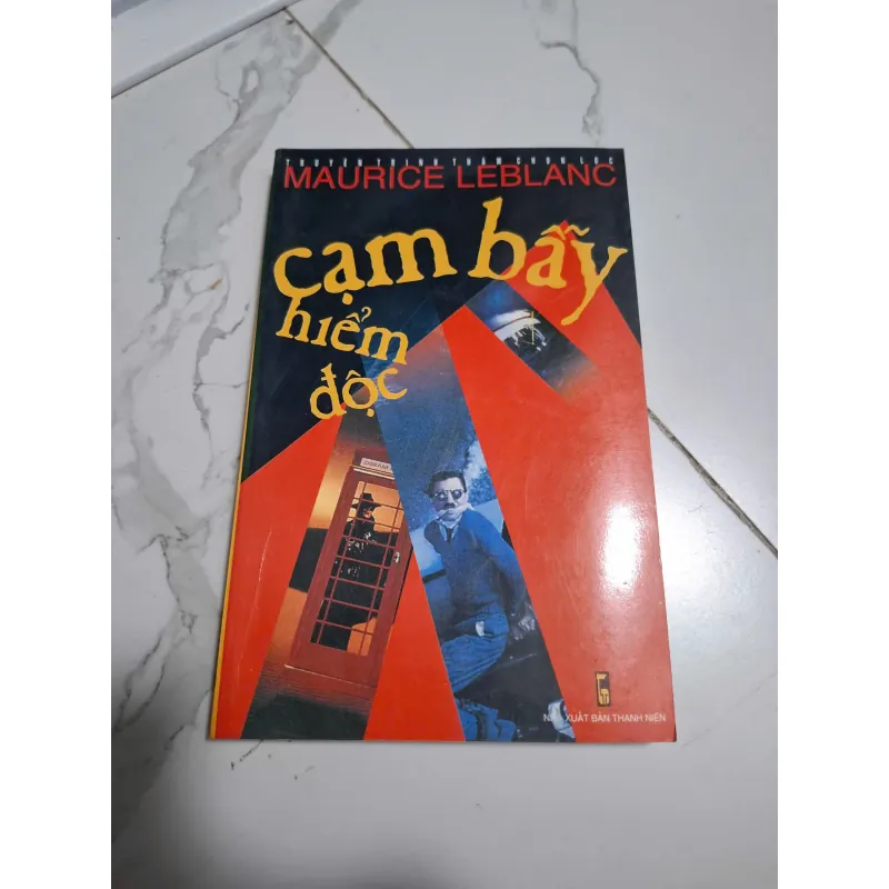 Cạm bẫy hiểm độc - Maurice Leblanc - Tiểu thuyết trinh thám 605538