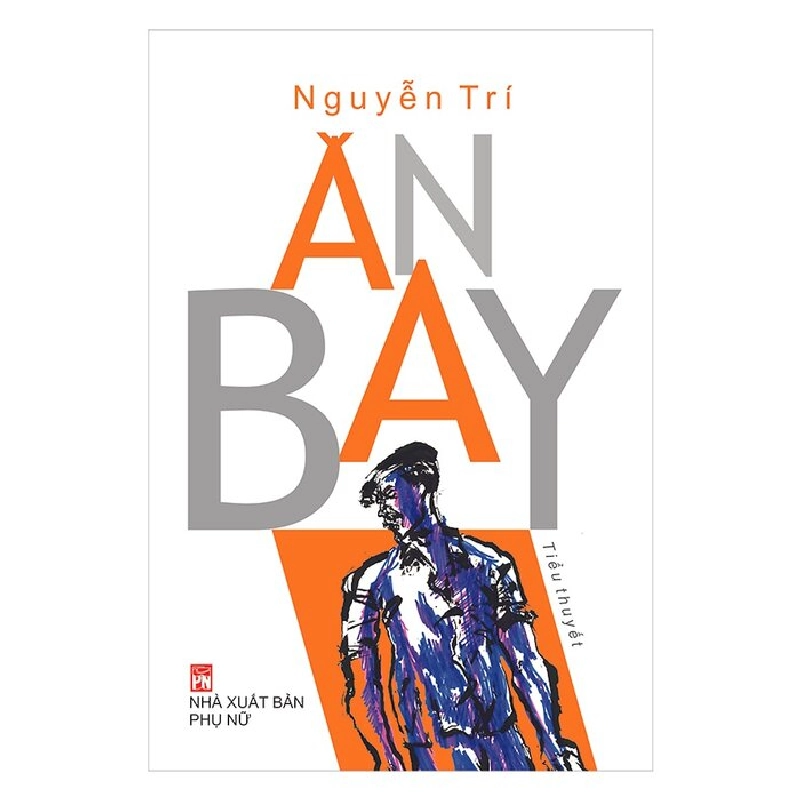Ăn bay - Nguyễn Trí - 2018 - Văn Học Blogmeo040226 793332