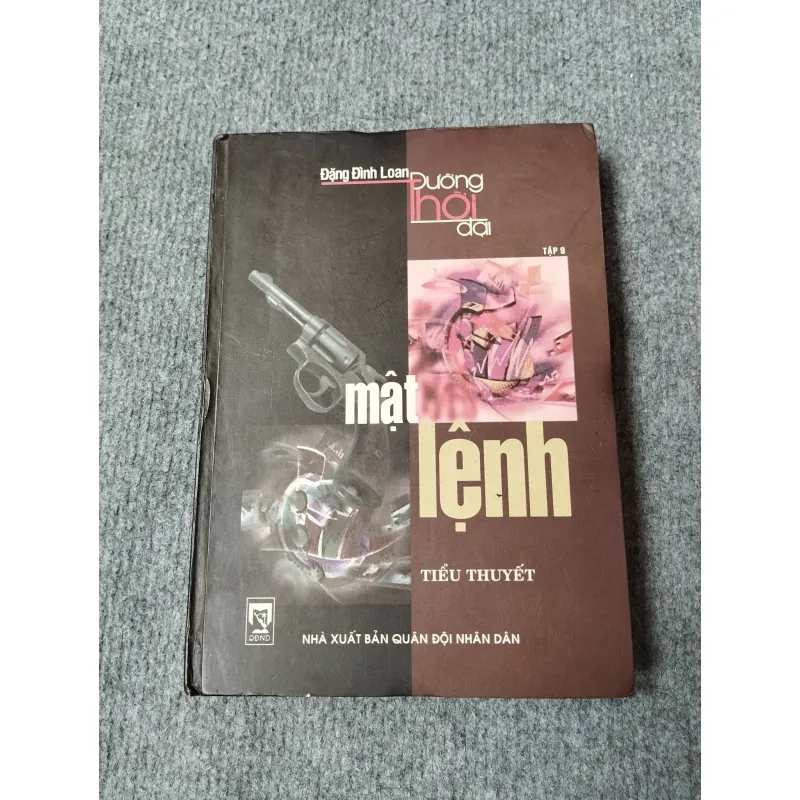 ĐƯỜNG THỜI ĐẠI 9: MẬT LỆNH - ĐẶNG ĐÌNH LOAN 729308