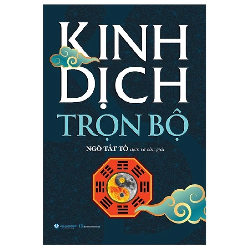 Kinh Dịch Trọn Bộ (Ngô Tất Tố Dịch Và Chú Giải) (Bìa Cứng) (Văn Lang) - Ngô Tất Tố 285784