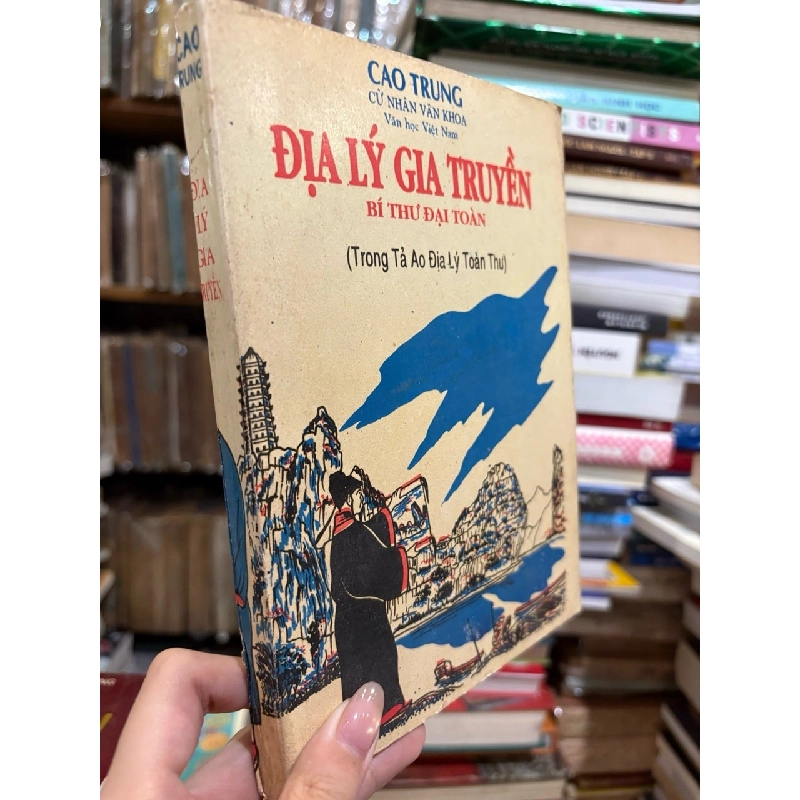 ĐỊA LÝ GIA TRUYỀN BÍ THƯ ĐẠI TOÀN - CAO TRUNG ( SÁCH IN KÉO LỤA ) 404832