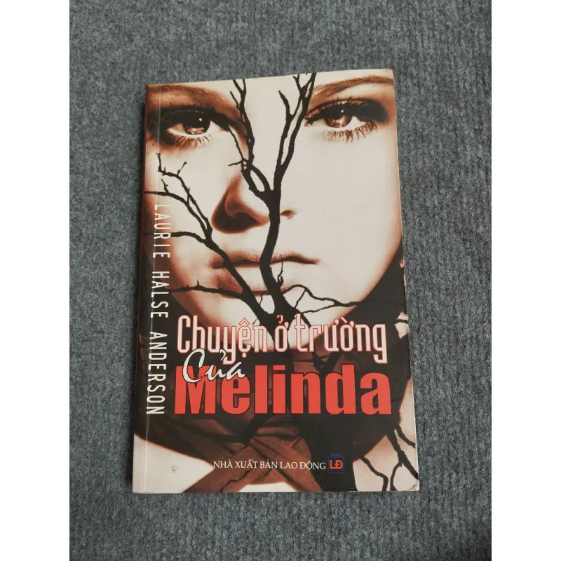 CHUYỆN Ở TRƯỜNG CỦA MELINDA - LAURIE HALSE ANDERSON 574370