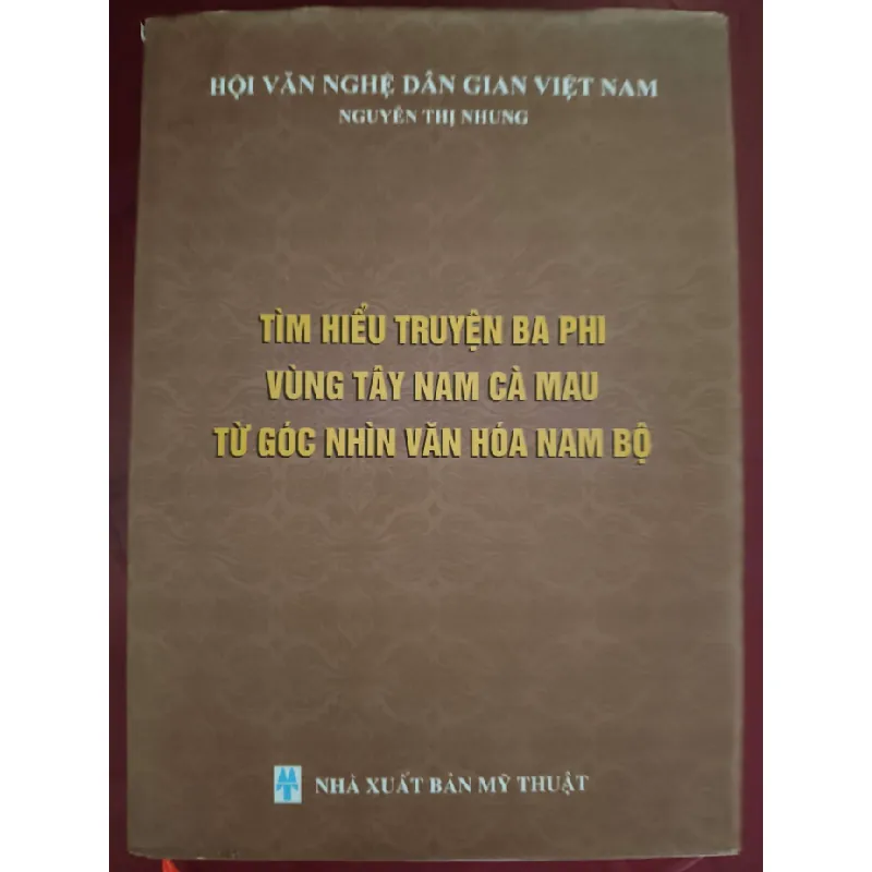 [Sách Cũ SCGR] TÌM HIỂU TRUYỆN BA PHI VÙNG TÂY NAM CÀ MAU VĂN HỌC ANTQ0810 677101