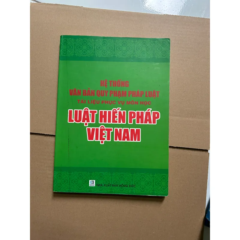 Hệ thống văn bản quy phạm pháp luậtj tài liệu học tập môn luật hiến pháp Việt Nam 623741