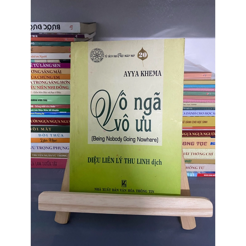 Sách Vô giá vô ưu(Being Nobody Going Nowhere)tác giả Ayya Khema-Diệu Liên Lý Thu Linh dịch 504374