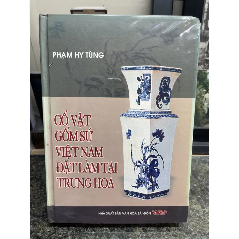 Cổ vật gốm sứ Việt Nam đặt làm tại Trung Hoa Phạm Hy Tùng 751852